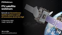 ITU Satellite Webinar - Geostationary Satellite Systems: a world of innovations 36000 km high