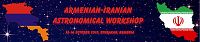 Armenian-Iranian Astronomical Workshop